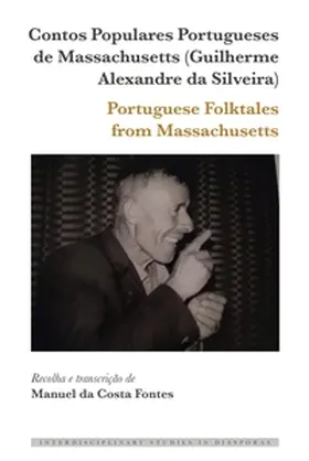 Fontes / Costa Fontes / Scott |  Contos Populares Portugueses de Massachusetts (Guilherme Alexandre da Silveira) / Portuguese Folktales from Massachusetts | Buch |  Sack Fachmedien