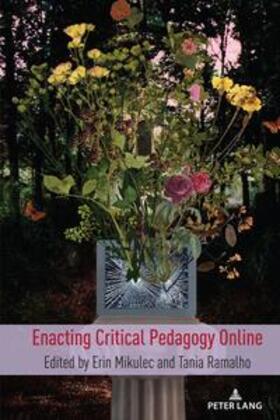 Mikulec / Ramalho | Enacting Critical Pedagogy Online | Buch | 978-1-4331-9409-2 | sack.de