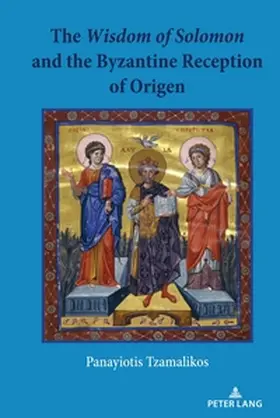 Tzamalikos |  The Wisdom of Solomon and the Byzantine Reception of Origen | Buch |  Sack Fachmedien