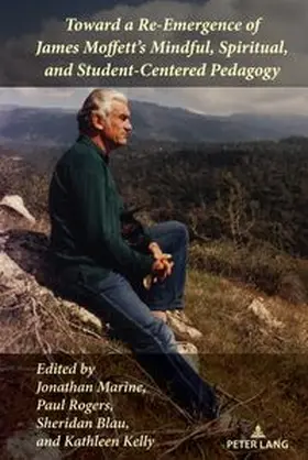  Toward a Re-Emergence of James Moffett's Mindful, Spiritual, and Student-Centered Pedagogy | Buch |  Sack Fachmedien