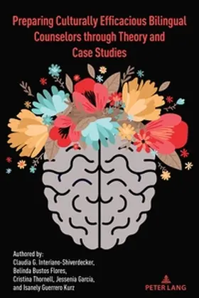 Flores / Interiano-Shiverdecker / García |  Preparing Culturally Efficacious Bilingual Counselors through Theory and Case Studies | Buch |  Sack Fachmedien