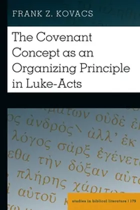 Kovacs |  The Covenant Concept as an Organizing Principle in Luke-Acts | Buch |  Sack Fachmedien