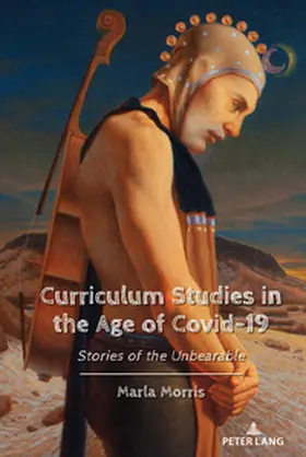Morris |  Curriculum Studies in the Age of Covid-19 | Buch |  Sack Fachmedien