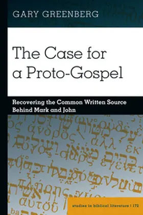Greenberg | The Case for a Proto-Gospel | Buch | 978-1-4331-9777-2 | www.sack.de