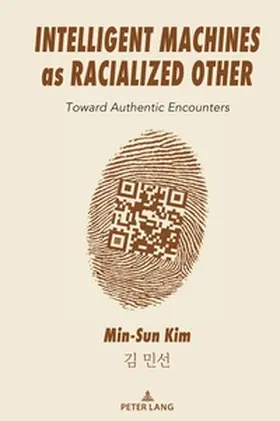 Kim |  Intelligent Machines as Racialized Other | Buch |  Sack Fachmedien