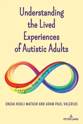 Mathur / Valerius |  Understanding the Lived Experiences of Autistic Adults | Buch |  Sack Fachmedien