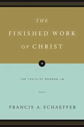 Schaeffer |  The Finished Work of Christ (Paperback Edition) | eBook | Sack Fachmedien