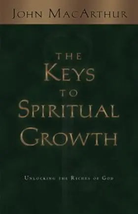 MacArthur |  The Keys to Spiritual Growth | eBook | Sack Fachmedien