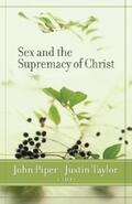 Piper / Taylor |  Sex and the Supremacy of Christ | eBook | Sack Fachmedien