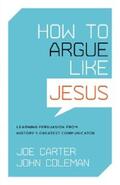 Carter / Coleman |  How to Argue like Jesus | eBook | Sack Fachmedien