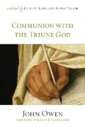 Owen / Kapic / Taylor |  Communion with the Triune God (Foreword by Kevin J. Vanhoozer) | eBook | Sack Fachmedien