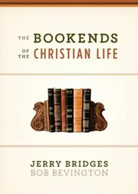 Bridges / Bevington |  The Bookends of the Christian Life | eBook | Sack Fachmedien