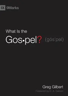 Gilbert |  What Is the Gospel? | eBook | Sack Fachmedien