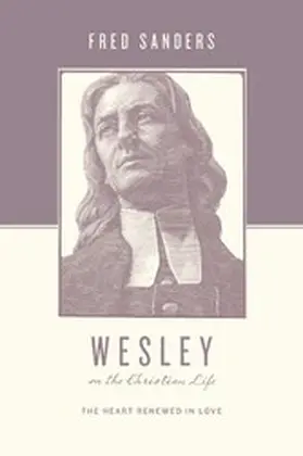 Sanders |  Wesley on the Christian Life | eBook | Sack Fachmedien