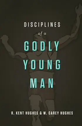 Hughes |  Disciplines of a Godly Young Man | eBook | Sack Fachmedien