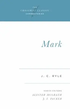 Ryle / McGrath |  Mark (Expository Thoughts on the Gospels) | eBook | Sack Fachmedien