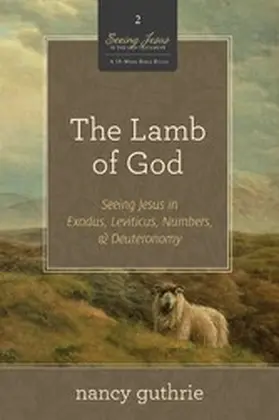 Guthrie |  The Lamb of God (A 10-week Bible Study) | eBook | Sack Fachmedien