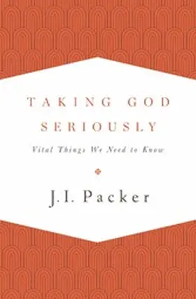 Packer |  Taking God Seriously | eBook | Sack Fachmedien