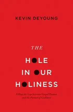 DeYoung |  The Hole in Our Holiness | eBook | Sack Fachmedien
