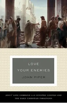 Piper |  Love Your Enemies (A History of the Tradition and Interpretation of Its Uses) | eBook | Sack Fachmedien