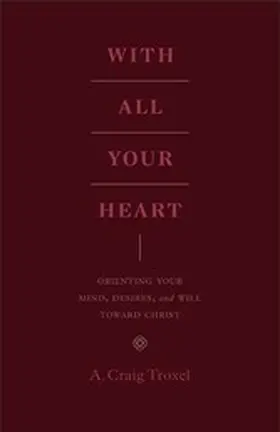 Troxel |  With All Your Heart | eBook | Sack Fachmedien