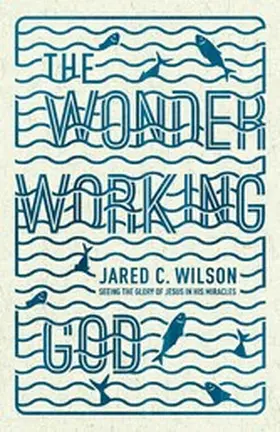 Wilson |  The Wonder-Working God | eBook | Sack Fachmedien