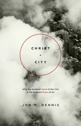 Dennis |  Christ + City | eBook | Sack Fachmedien