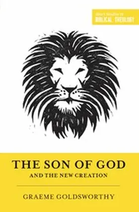 Goldsworthy / Ortlund |  The Son of God and the New Creation | eBook | Sack Fachmedien