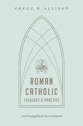 Allison |  Roman Catholic Theology and Practice | eBook | Sack Fachmedien