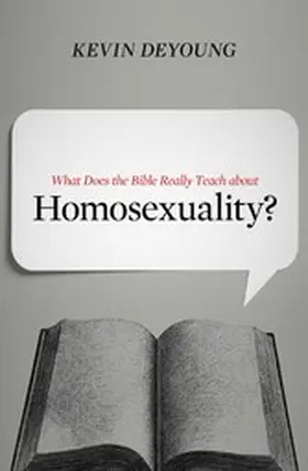 DeYoung |  What Does the Bible Really Teach about Homosexuality? | eBook | Sack Fachmedien