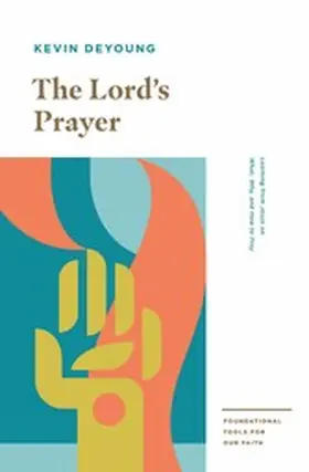 DeYoung |  The Lord's Prayer | eBook | Sack Fachmedien