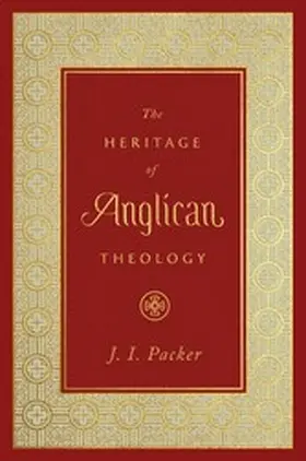 Packer |  The Heritage of Anglican Theology | eBook | Sack Fachmedien