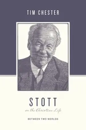 Chester |  Stott on the Christian Life | eBook | Sack Fachmedien