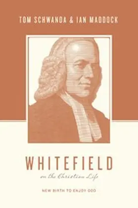 Schwanda / Maddock / Taylor |  Whitefield on the Christian Life | eBook | Sack Fachmedien