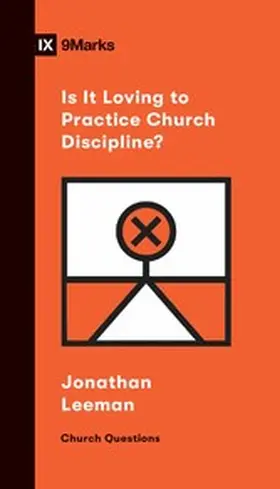 Leeman |  Is It Loving to Practice Church Discipline? | eBook | Sack Fachmedien