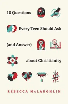McLaughlin |  10 Questions Every Teen Should Ask (and Answer) about Christianity | eBook | Sack Fachmedien