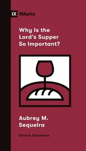 Sequeira |  Why Is the Lord's Supper So Important? | eBook | Sack Fachmedien