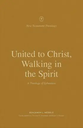 Merkle |  United to Christ, Walking in the Spirit | eBook | Sack Fachmedien