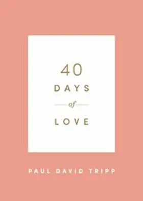 Tripp |  40 Days of Love | eBook | Sack Fachmedien