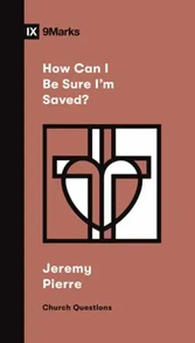 Pierre |  How Can I Be Sure I'm Saved? | eBook | Sack Fachmedien