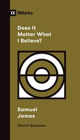 James |  Does It Matter What I Believe? | eBook | Sack Fachmedien