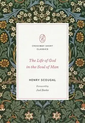 Scougal |  The Life of God in the Soul of Man (Foreword by Joel Beeke) | eBook | Sack Fachmedien