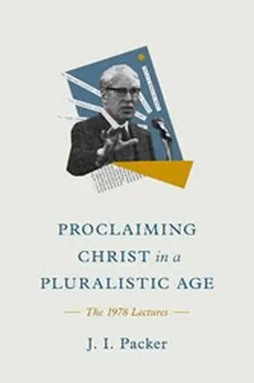 Packer |  Proclaiming Christ in a Pluralistic Age | eBook | Sack Fachmedien