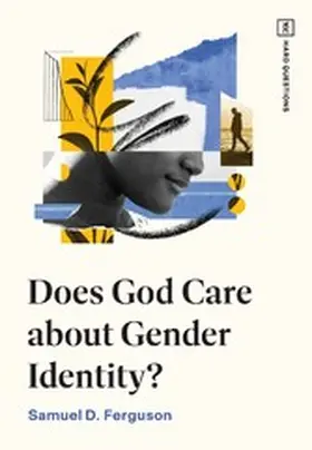 D. Ferguson |  Does God Care about Gender Identity? | eBook | Sack Fachmedien