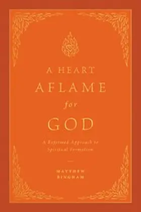 Bingham |  A Heart Aflame for God | eBook | Sack Fachmedien