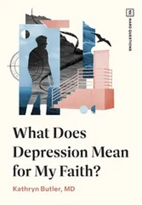 Butler |  What Does Depression Mean for My Faith? | eBook | Sack Fachmedien