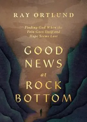 Ortlund |  Good News at Rock Bottom | eBook | Sack Fachmedien