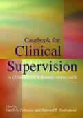 Falender / Shafranske |  Casebook for Clinical Supervision: A Competency-Based Approach | Buch |  Sack Fachmedien