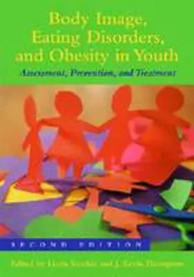 Smolak / Thompson |  Body Image, Eating Disorders, and Obesity in Youth: Assessment, Prevention, and Treatment | Buch |  Sack Fachmedien