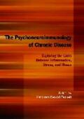 Kendall-Tackett |  The Psychoneuroimmunology of Chronic Disease: Exploring the Links Between Inflammation, Stress, and Illness | Buch |  Sack Fachmedien